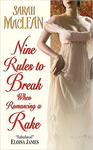Book Review: Nine Rules to Break When Romancing a Rake by Sarah MacLean