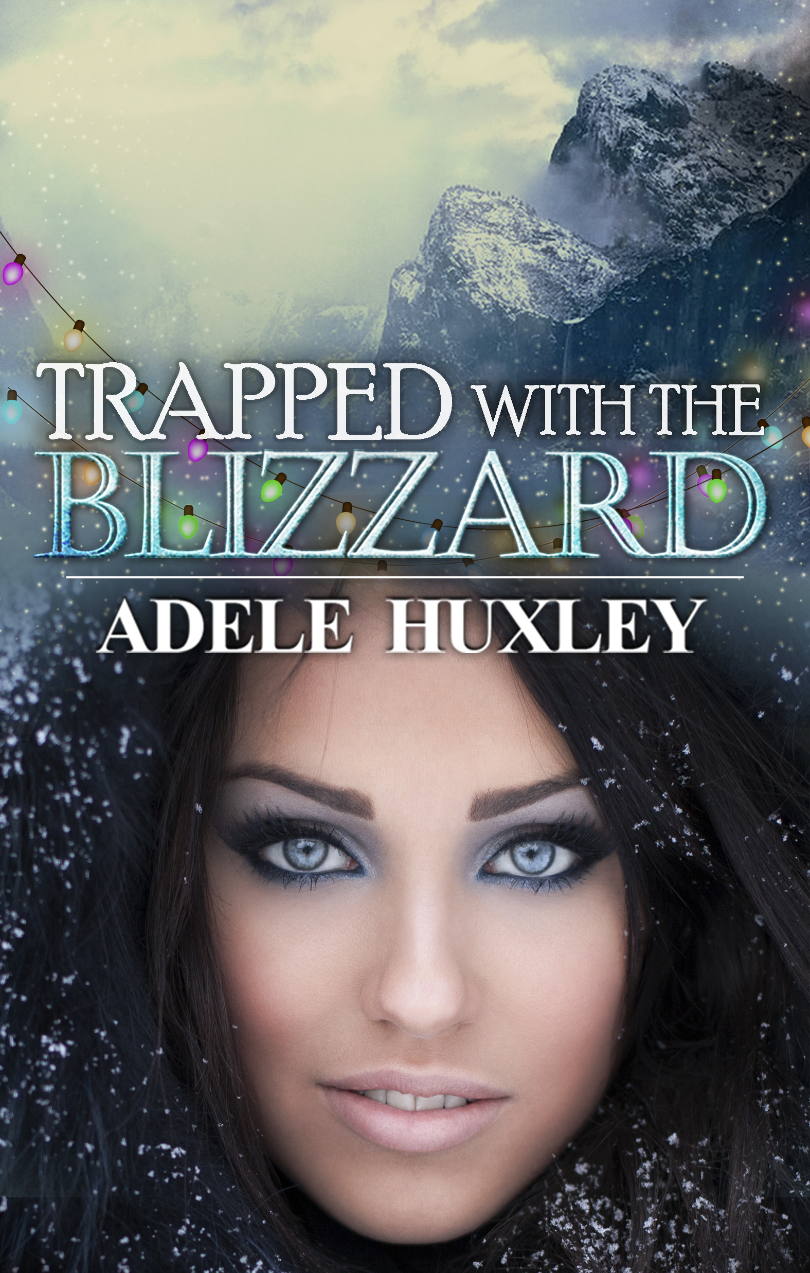 Book Tour: Trapped with the Blizzard by Adele Huxley