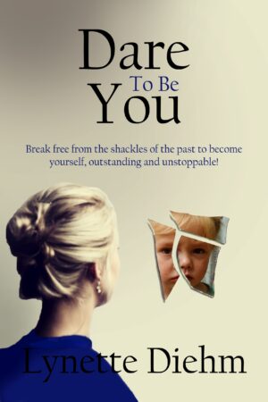 Dare to Be You by Lynette Diehm