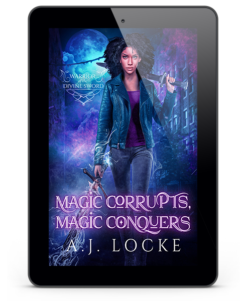 Magic Corrupts, Magic Conquers by A.J. Locke