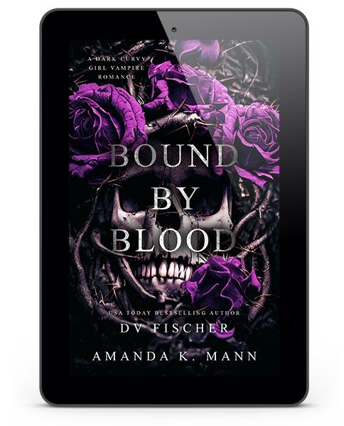 Bound By Blood by DV Fischer & Amanda K Mann