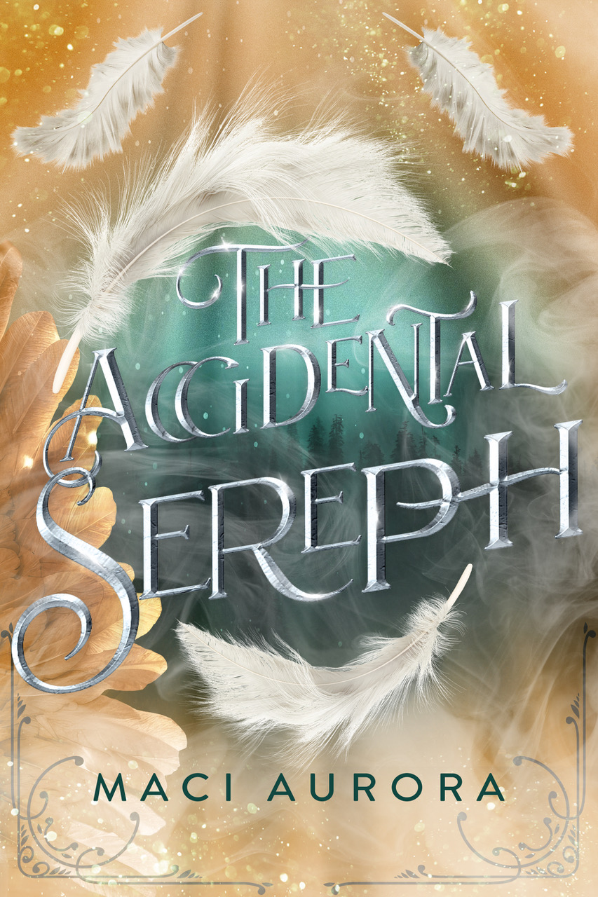 The Accidental Sereph by Maci Aurora